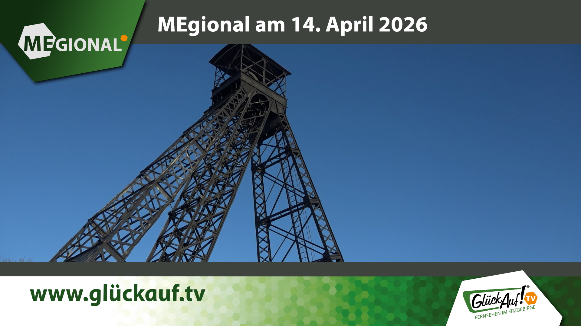 MEgional am 14. April mit dem Thema: Zeitzeugnis des Bergbaus: Der Förderturm des Türk-Schachtes